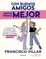 Con buenos amigos siento y pienso mejor. 
