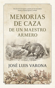 Memorias de caza de un maestro armero.