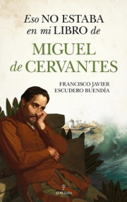 Eso no estaba en mi libro de Miguel de Cervantes. 