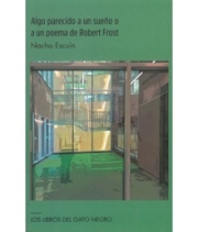 Algo parecido a un sueo o a un poema de Robert Frost.