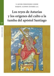 Reyes de Asturias y los orgenes del culto a la tumba del apstol Santiago, Los.