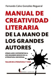 Manual de creatividad literaria de la mano de los grandes autores. 