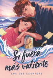 Si fuera ms valiente.