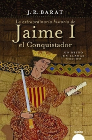Extraordinaria historia de Jaime I el Conquistador, La. 